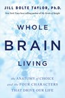 WHOLE BRAIN LIVING - Jill Bolte Taylor - 9781401965549