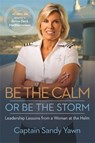 Be the Calm or Be the Storm - YAWN,  Captain Sandy - 9781401967680