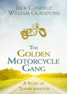 The Golden Motorcycle Gang: A Story of Transformation - Jack Canfield - 9781401968359