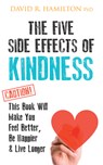 The Five Side Effects of Kindness - David R Hamilton - 9781401968366
