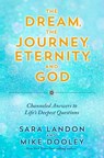 Landon, S: Dream, the Journey, Eternity, and God - Sara Landon ; Mike Dooley - 9781401975173