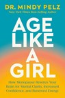 Age Like a Girl - Dr. Mindy Pelz - 9781401975562
