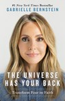 The Universe Has Your Back: Transform Fear to Faith - Gabrielle Bernstein - 9781401995980