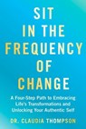 Sit in the Frequency of Change - Dr. Claudia Thompson - 9781401998479