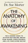 The Anatomy of Awakening - Dr. Sue Morter - 9781401998608