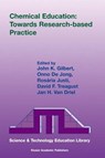 Chemical Education: Towards Research-based Practice - J. K. GILBERT ; ONNO DE (UTRECHT UNIVERSITY) JONG ; ROSARIA (FEDERAL UNIVERSITY OF MINAS GERAIS,  Brazil) Justi ; David Franklin Treagust - 9781402011122
