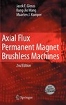 Axial Flux Permanent Magnet Brushless Machines - Jacek F. Gieras ; Rong-Jie Wang ; Maarten J. Kamper - 9781402069932