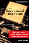 The Successful Novelist: A Lifetime of Lessons about Writing and Publishing - David Morrell - 9781402210556
