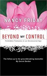 BEYOND MY CONTROL - Nancy Friday - 9781402218545