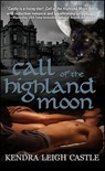Call of the Highland Moon - Kendra Leigh Castle - 9781402232275
