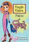 Maggie Malone Makes a Splash - MCCARTHY,  Jenna ; Evans, Carolyn - 9781402293122