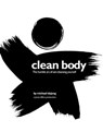 Clean Body - Michael DeJong ; Joost Elffers Production - 9781402772559