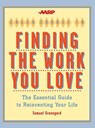 AARP® Crash Course in Finding the Work You Love - Samuel Greengard - 9781402774362