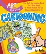 Art for Kids: Cartooning - Art Roche - 9781402775154