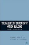 The Failure of Democratic Nation Building: Ideology Meets Evolution - SOMIT,  A. ; Peterson, S. - 9781403967817