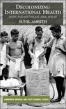 Decolonizing International Health - Sunil Amrith - 9781403985934