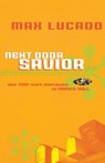 Next Door Savior - Max Lucado - 9781404175440