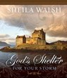 God's Shelter for Your Storm - WALSH,  Sheila - 9781404190108