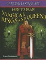 How to Draw Magical Kings and Queens - BEAUMONT,  Steve - 9781404238602