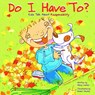 Do I Have To?: Kids Talk about Responsibility - Nancy Loewen - 9781404803633