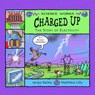 Charged Up: The Story of Electricity - Jacqui Bailey - 9781404811294