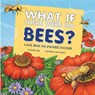 What If There Were No Bees?: A Book about the Grassland Ecosystem - Suzanne Slade - 9781404863941