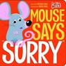Mouse Says "Sorry" - Michael Dahl - 9781404867895