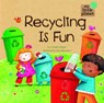 Recycling Is Fun - Charles Ghigna - 9781404872295