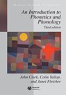 An Introduction to Phonetics and Phonology - John W. (University of Western Sydney Clark ; Collin (Macquarie University Yallop ; Janet (University of Melbourne Fletcher - 9781405130837