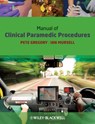 Manual of Clinical Paramedic Procedures - Pete (Coventry University) Gregory ; Ian (Coventry University) Mursell - 9781405163552