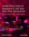 Harm Reduction in Substance Use and High-Risk Behaviour - Richard Pates ; Diane Riley - 9781405182973