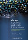 Group Dynamics and Team Interventions - Timothy M. (St. John Fisher College) Franz - 9781405186704