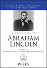 A Companion to Abraham Lincoln - Michael (College of Southern Nevada) Green ; Evan C. (University of Arkansas - Fort Smith) Rothera ; Shae (Nicholls State University) Smith Cox - 9781405198974