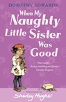 When My Naughty Little Sister Was Good - Dorothy Edwards - 9781405253376