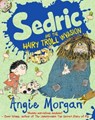 Sedric and the Hairy Troll Invasion - MORGAN,  Angie - 9781405275125