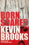 Born Scared - Kevin Brooks - 9781405276191