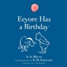 Winnie-the-Pooh: Eeyore Has A Birthday - A. A. Milne - 9781405282949