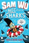 Sam Wu is NOT Afraid of Sharks! - Katie Tsang ; Kevin Tsang - 9781405287524