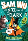 Sam Wu is NOT Afraid of the Dark! - Katie Tsang ; Kevin Tsang - 9781405287531