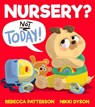 Nursery? Not Today! - Rebecca Patterson - 9781405295291