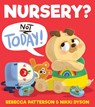 Nursery? Not Today! - Rebecca Patterson - 9781405295291