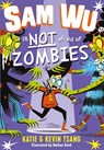 Sam Wu is Not Afraid of Zombies - Katie Tsang ; Kevin Tsang - 9781405295727