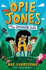 Opie Jones and the Superhero Slug - Nat Luurtsema - 9781405296106