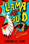 Llama Out Loud! - Annabelle Sami - 9781405296991