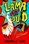 Llama Out Loud! (Llama Out Loud) - Annabelle Sami - 9781405297004