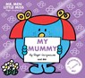 Mr. Men Little Miss: My Mummy - Roger Hargreaves - 9781405299640