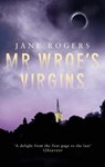 Mr Wroe's Virgins - Jane Rogers - 9781405512633