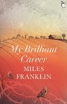 My Brilliant Career - Miles Franklin - 9781405519304