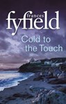 Cold To The Touch - Frances Fyfield - 9781405520560