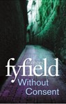 Without Consent - Frances Fyfield - 9781405520645